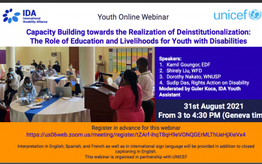 The poster says Youth Online Webinar Capacity Building towards the Realization of Deinstitutionalization: The Role of Education and Livelihoods for Youth with Disabilities Speakers: Kamil Goungor, EDF, Shirely Liu, WFD, Dorothy Nakato, WNUSP, Sudip Das